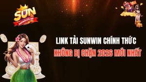 Link Tải Sunwin Chính Thức Không Bị Chặn 2026 - Mới Nhất